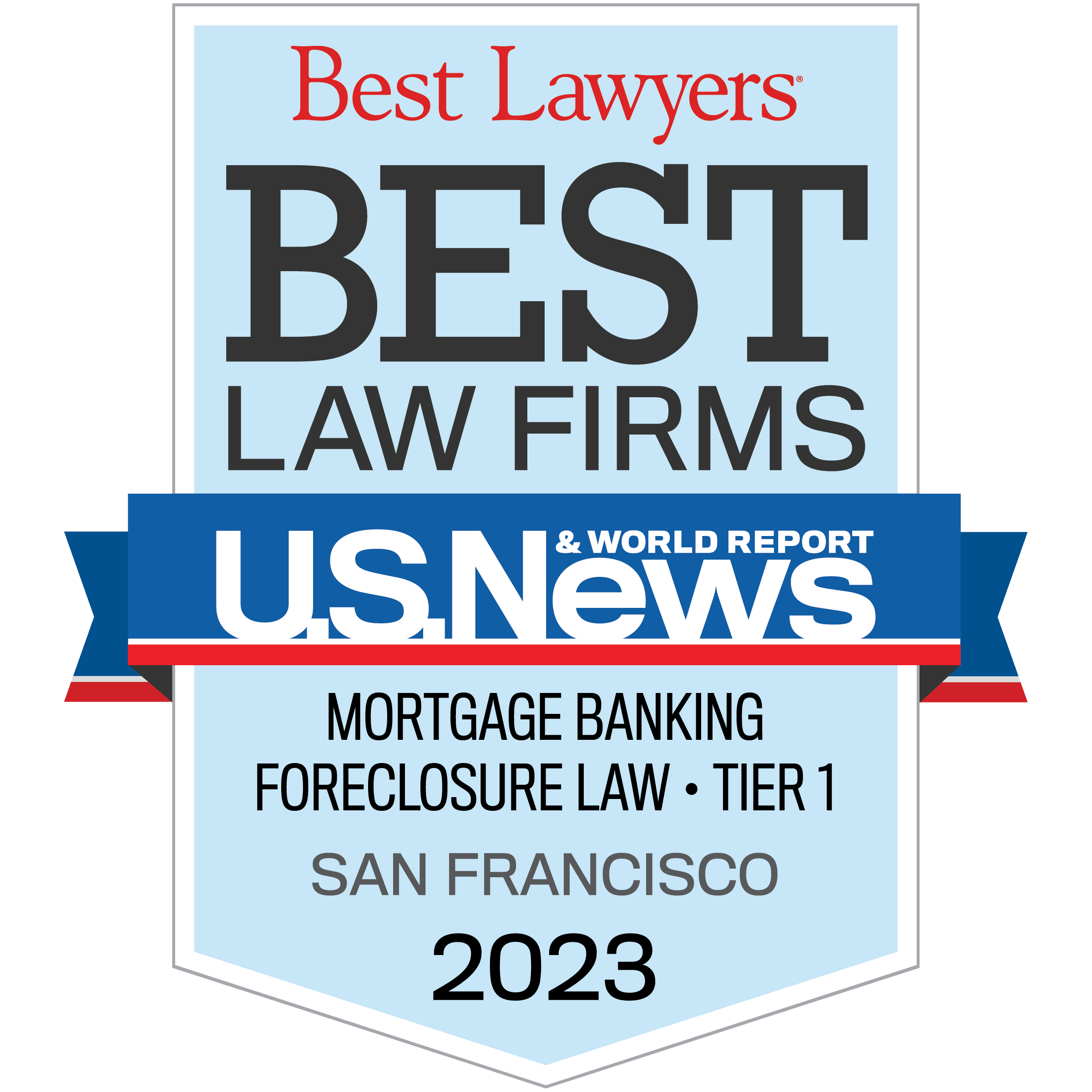 Best Lawyers - Best Law Firms - US News - Mortgage Banking Foreclosure Law - Tier 1 - San Francisco 2023